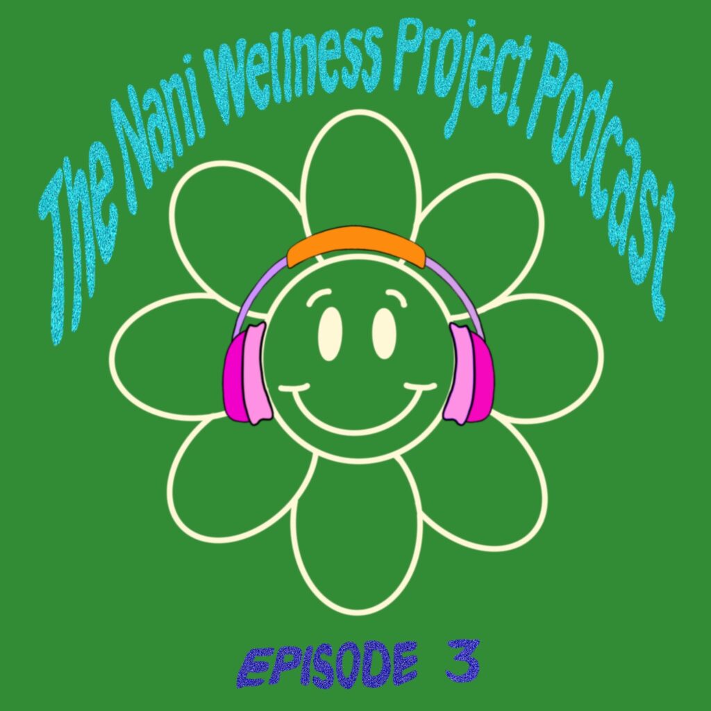 Nani Wellness Project podcast artwork for Episode 3