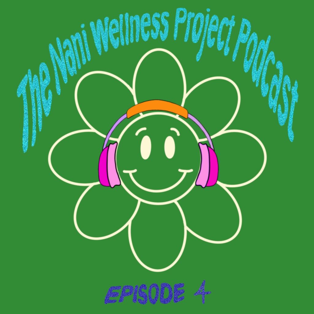 Nani Wellness Project podcast artwork for Episode 4